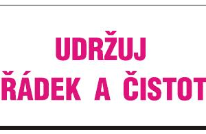 UDRŽUJ POŘÁDEK A ČISTOTU - 210 X 87