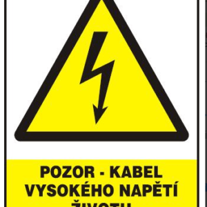 POZOR - KABEL VYSOKÉHO NAPĚTÍ - ŽIVOTU NEBEZPEČNO - 210 X 297