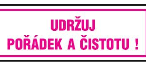 UDRŽUJ POŘÁDEK A ČISTOTU - 420 X 147